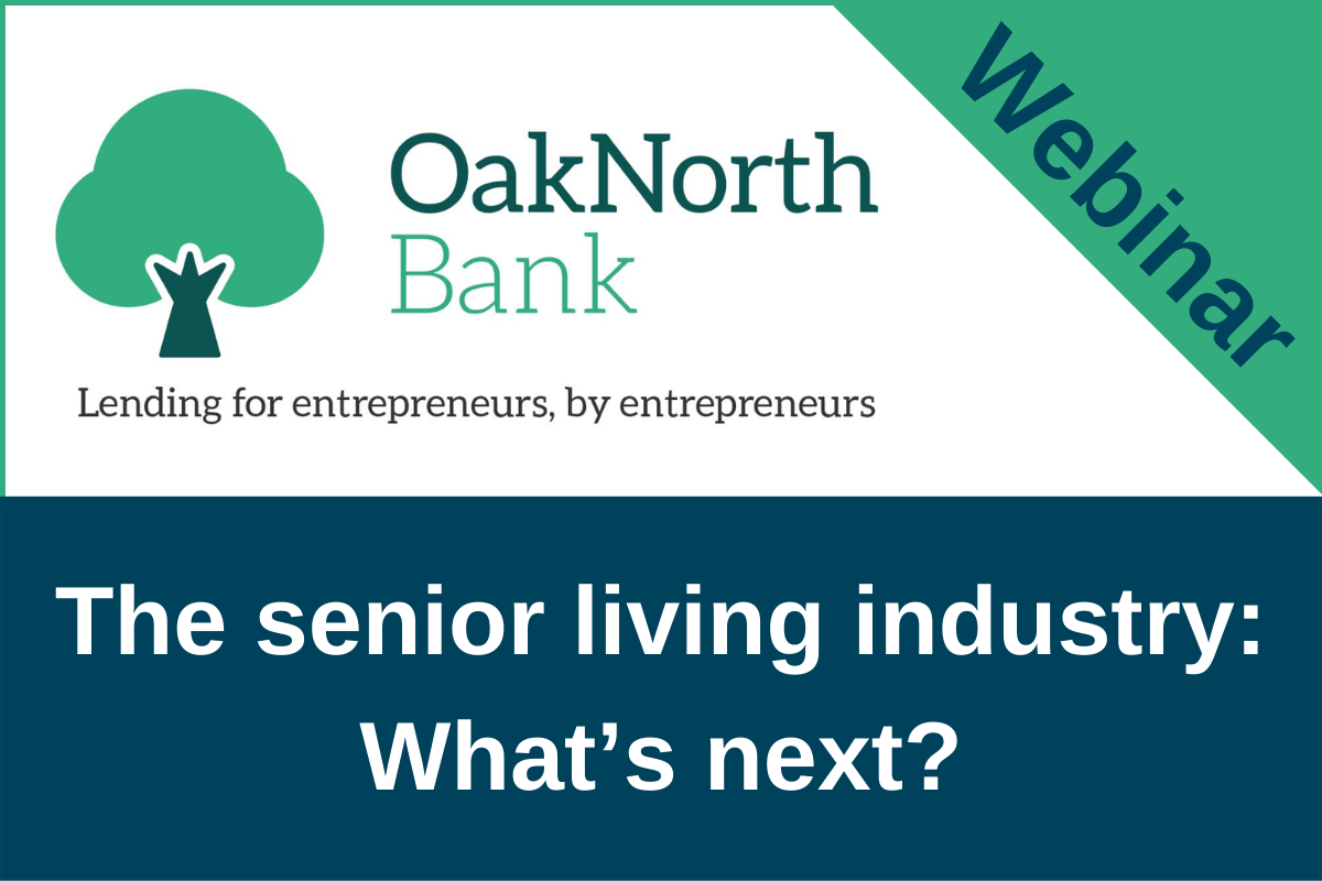 The senior living industry: What’s next? Webinar hosted with OakNorth Bank