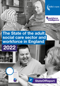 Skills for Care - ‘The state of the adult social care sector and workforce in England 2022’ 